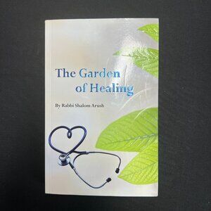The Garden Of Healing By Rabbi Shalom Arush Paperback Book